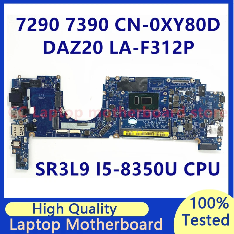 

XY80D 0XY80D CN-0XY80D Mainboard For Dell 7290 7390 Laptop Motherboard DAZ20 LA-F312P With SR3L9 I5-8350U CPU 100%Full Tested OK