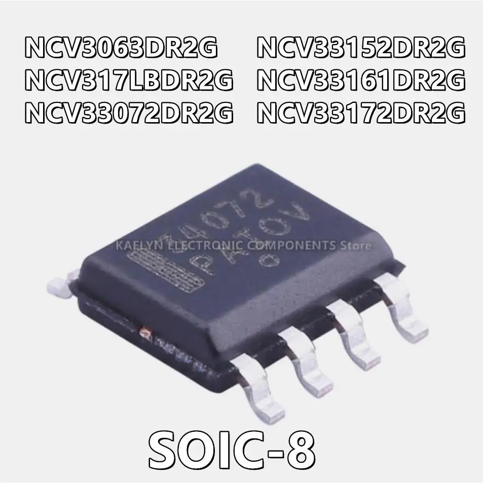 10Pcs/lot NCV3063DR2G V3063 NCV317LBDR2G 317LB NCV33072DR2G 34072 NCV33152DR2G 33152 NCV33161DR2G 33161 NCV33172DR2G 3172V SOIC8