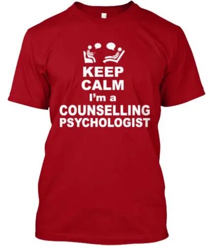 Keep Calm I'm A Counselling Psychologist T-Shirt Made in the USA Size S to 5XL