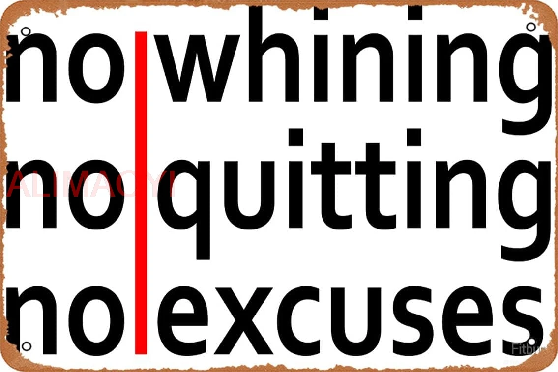 Yzixulet No Whining | No Quitting | No Excuses Poster Metal Tin Sign Vintage 8x12 Inch nice