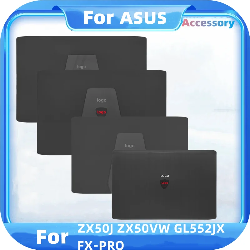 

Новая задняя крышка ЖК-дисплея для ASUS ZX50J ZX50VW GL552JX FX-PRO, чехол для компьютера, чехол для ноутбука, верхний чехол