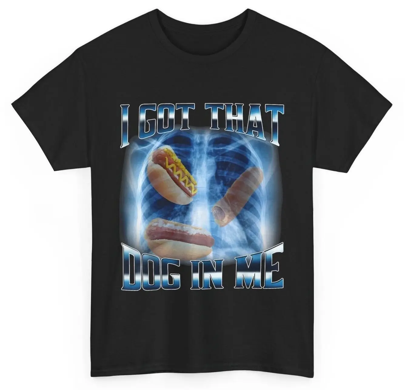 I Got That Dog In Me Funny Hot Dog Meme Xray Hotdog Humor T-Shirt