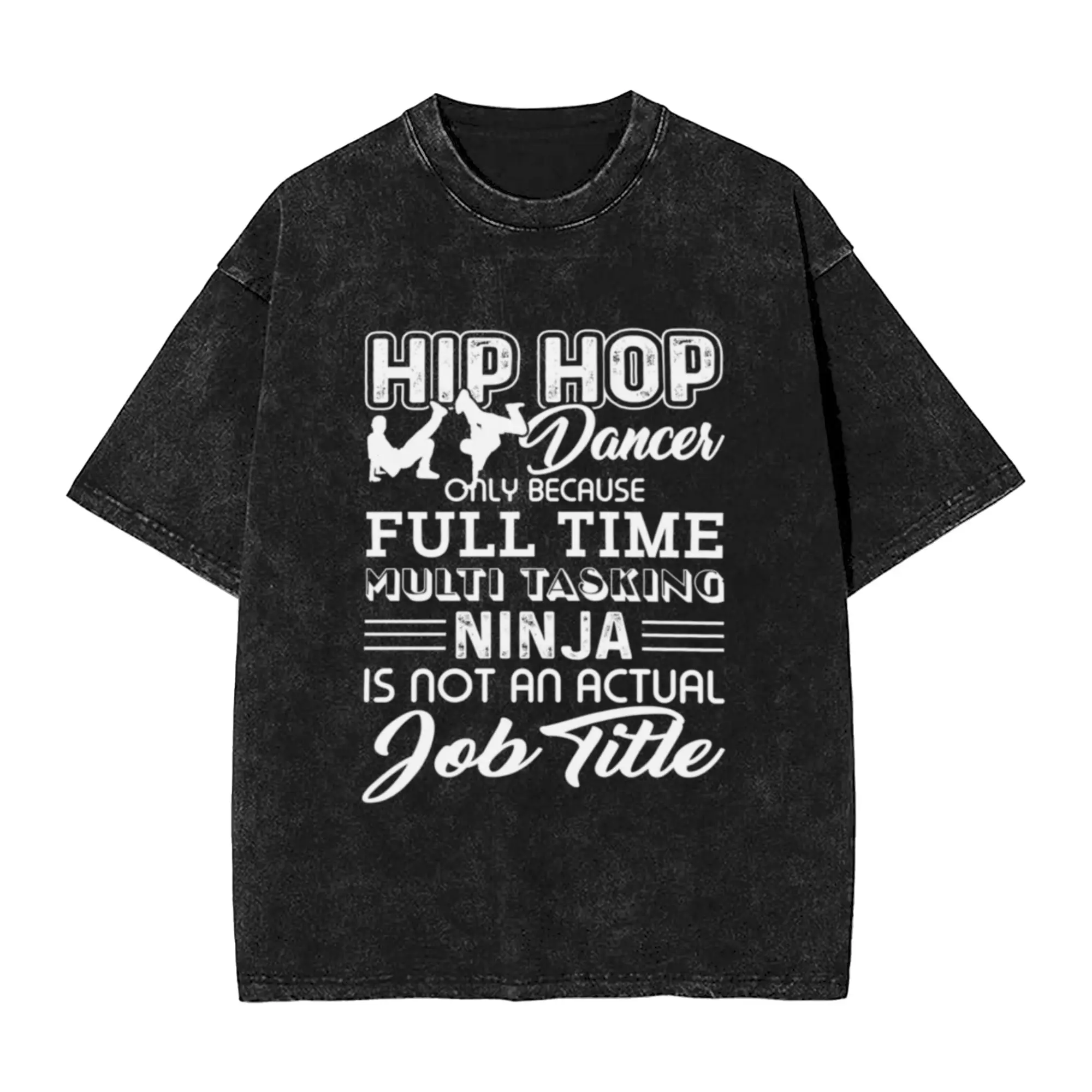 Hip Hop Dancer Is Not An Actual Job Title Unique Cool A Vintage Oversized Cotton Unisex T-Shirts
