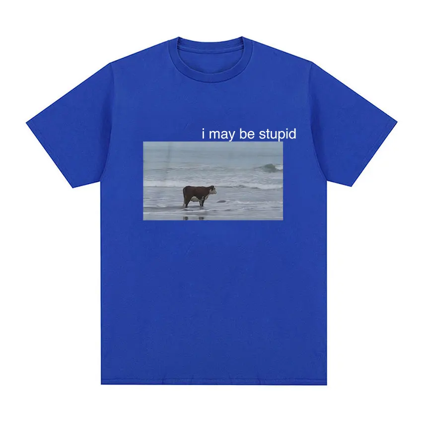 I May Be Stupid Cow on Beach Funny Meme T Shirt Men\'s Fashion O-Neck Short Sleeve T-shirt Casual Cozy Cotton Oversized T Shirts