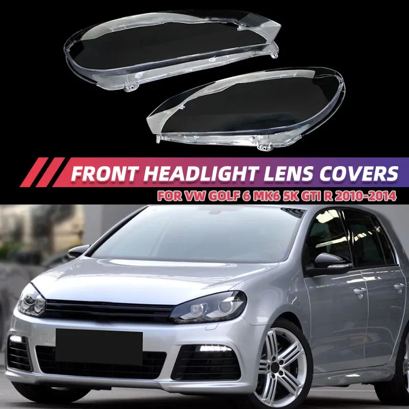 

1 Left/Right Car Front Headlight Lens Covers For VW Golf 6 MK6 GTI R 2010-2014 Transparent Lampshade Headlamp Shell