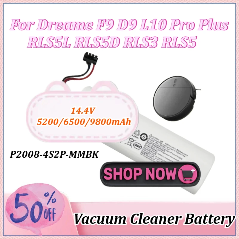 

14.4V 5200/6500/9800mAh P2008-4S2P-MMBK Rechargeable Vacuum Cleaner Battery for Dreame F9 D9 L10 Pro Plus RLS3 RLS5 RLS5L RLS5D