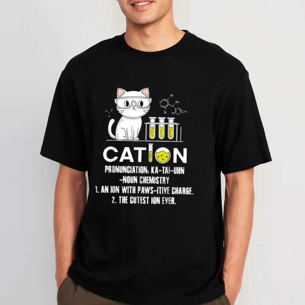 

Cation Pronunciation Cat Chemistry Science Funny Joke Rude Humor Graphic T Shirts Woman Man Casual O-neck Cotton Tshirt Vintage