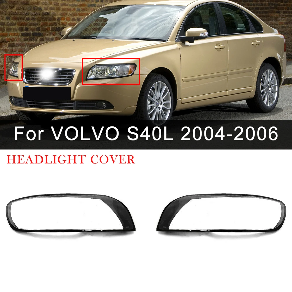 

Car Headlight Glass For VOLVO S40L 2004 2005 2006 Lampshade Shell Replacement Plexiglass Headlamp Shell Car Accessories