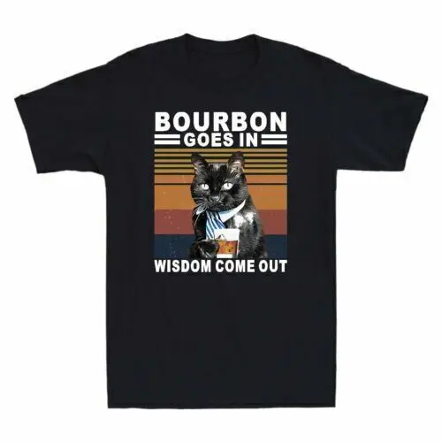 

Bourbon Goes In Wisdom Come Out Cat Drink Tea Funny Retro Vintage Men's T Shirt