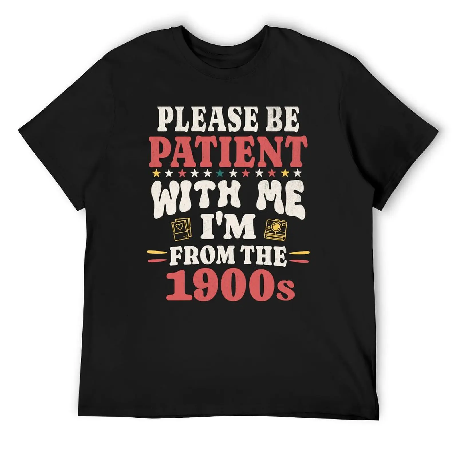 Im From The 1900s Please Be Patient T-Shirt Blouse tees big and tall t shirts for men