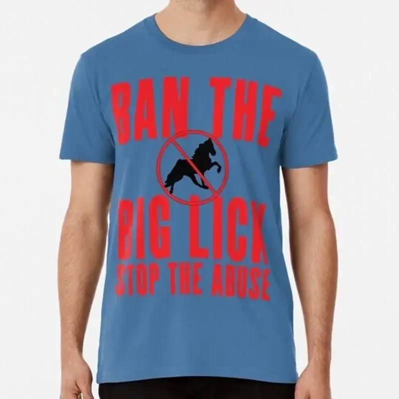 Ban Big Lick Stop Abuse Tennesse Walking Horse Walker S 5XL Made in USA T Shirt