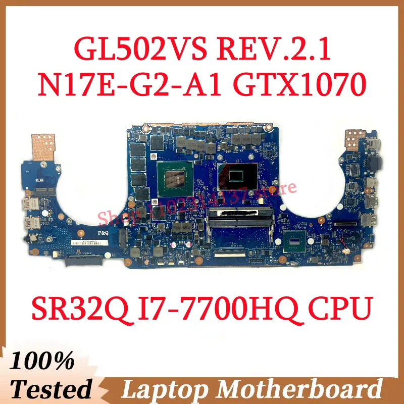 

Для Asus GL502VS REV.2.1 с материнской платой процессора SR32Q I7-7700HQ N17E-G2-A1 GTX1070, материнская плата для ноутбука, 100% полностью протестирована, работает хорошо