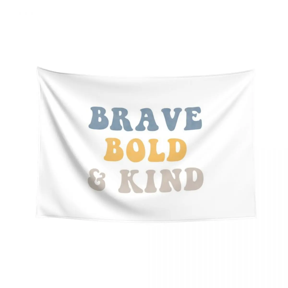 

Brave Bold and Kind Tapestry Bedroom Decoration Wall Tapestries Bedrooms Decorations Tapestry