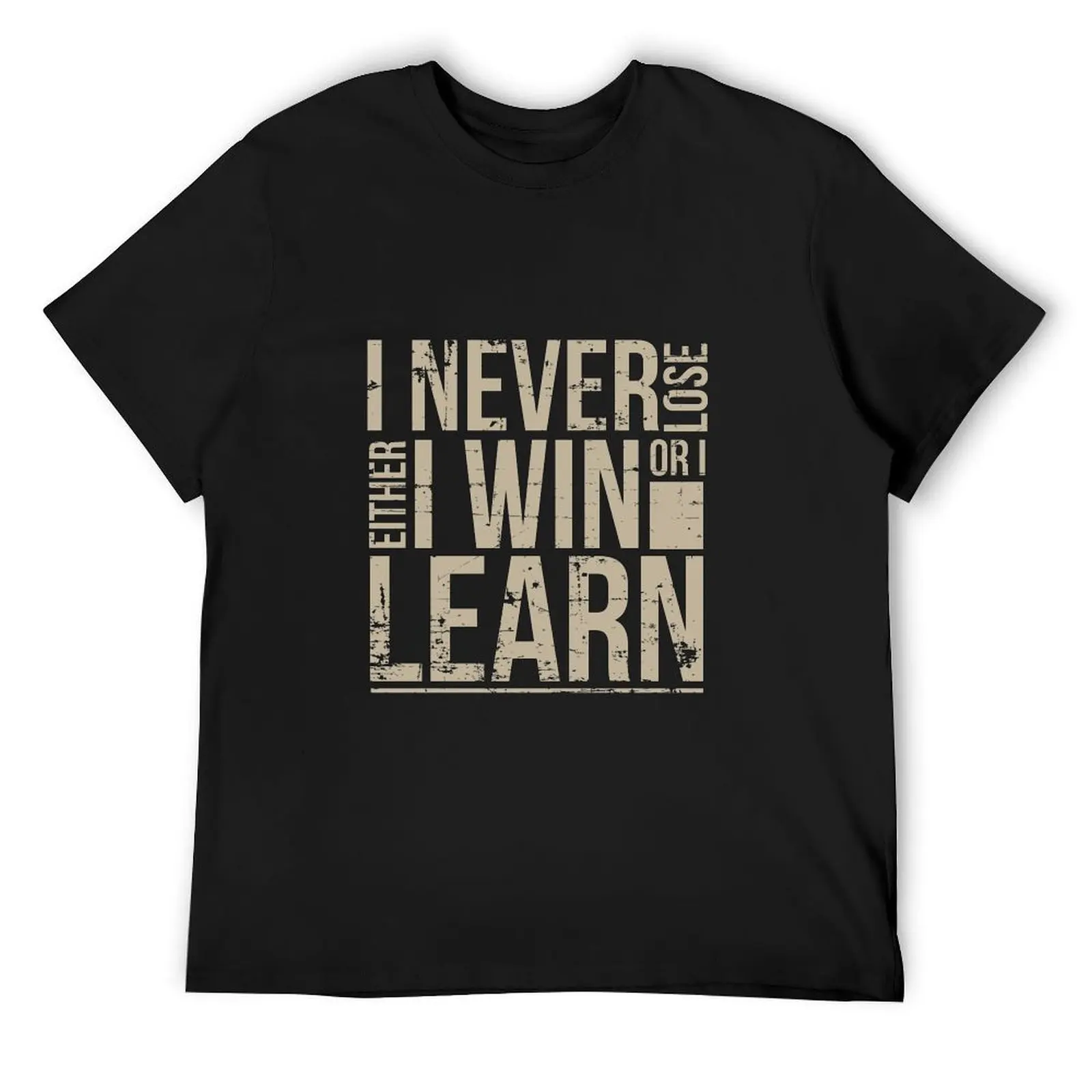 Entrepreneur - I Never Lose Either I Win Or I Learn.png T-Shirt essential t shirt sweat plain graphic t shirts mens clothing