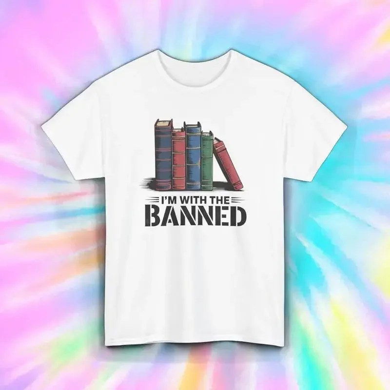 I m With the Banned Book Lover T Shirt Funny Censorship S 5XL