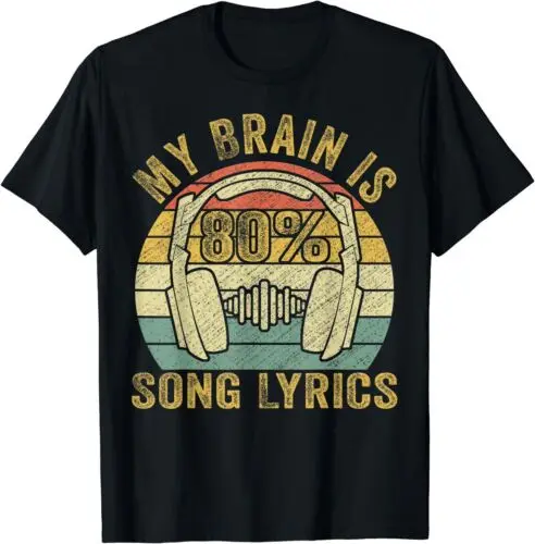 NEW Funny & Cool Music Lover Life, My Brain Is 80% Song Lyrics T-Shirt S-3XL