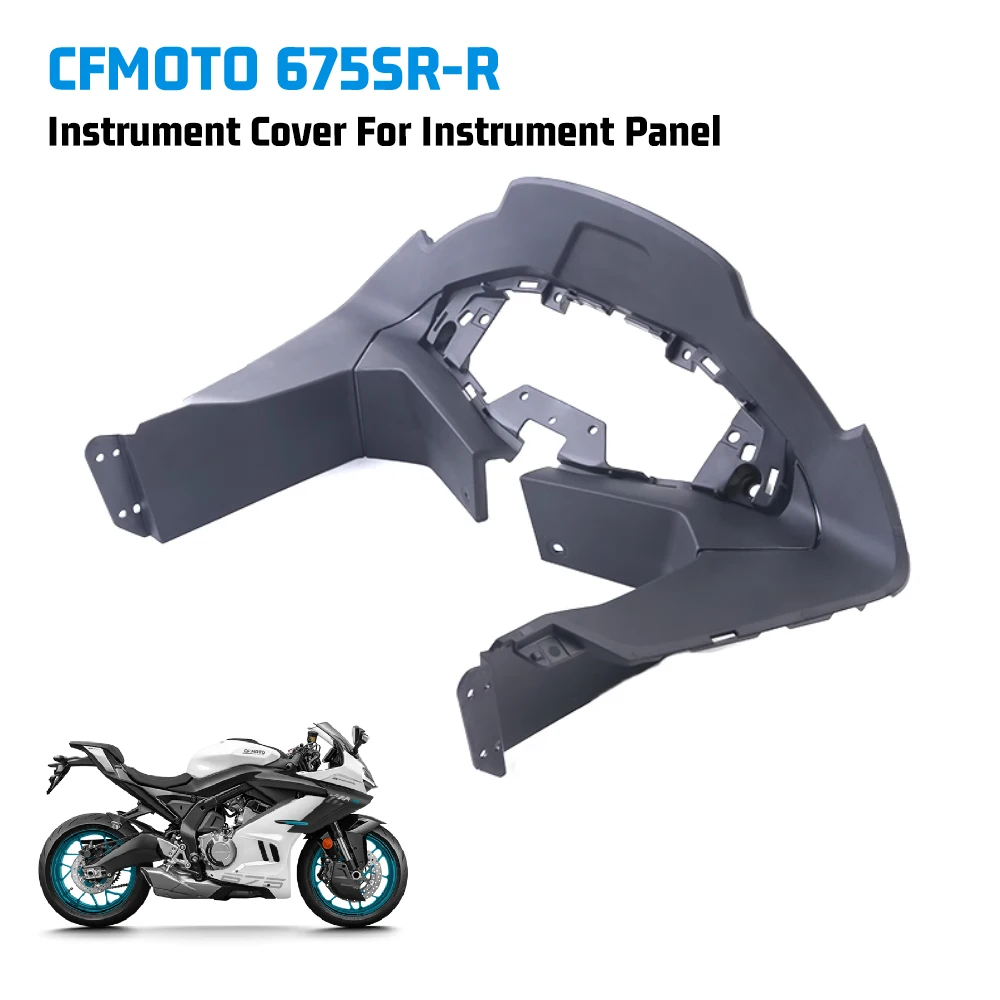 Instrument Decorative Plate Instrument Cover FOR CFMOTO 675SR 675SRR CF650-10 Original Accessories