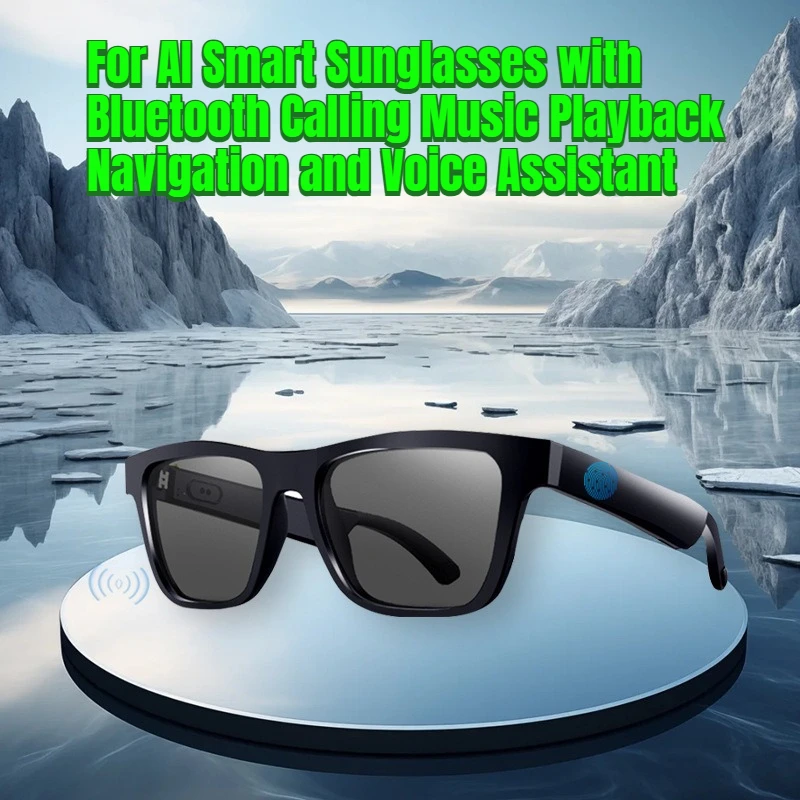 

For AI Smart Sunglasses with Bluetooth Calling Music Playback Navigation and Voice Assistant