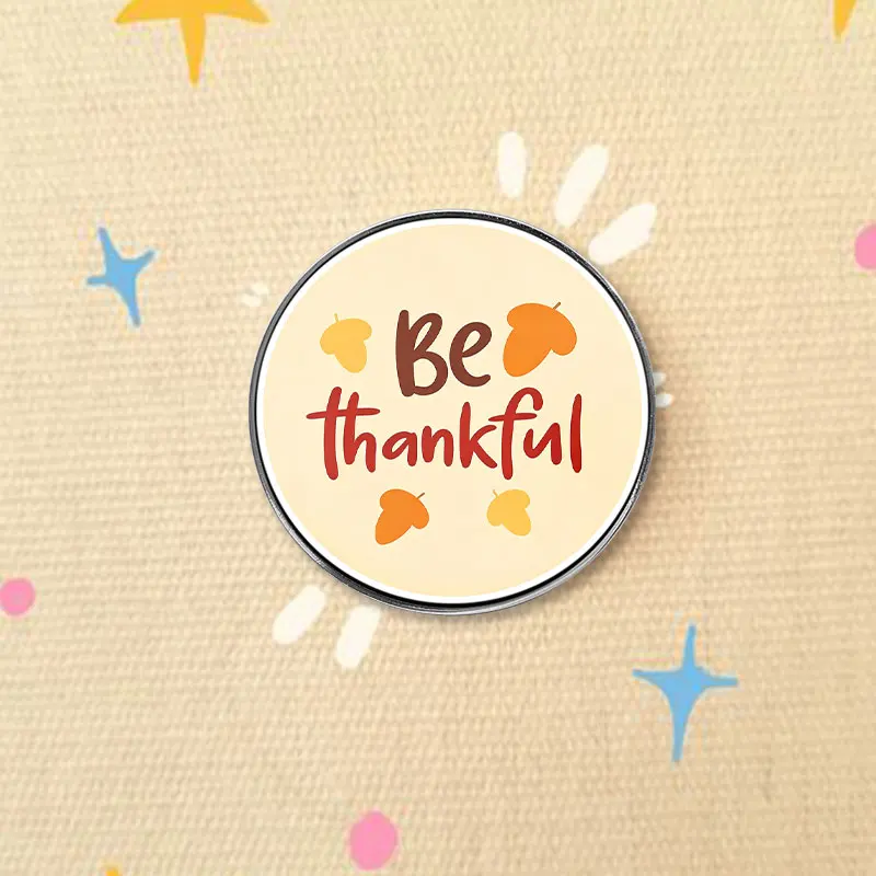 Thanksgiving Be Thankful Acorn UV Printing Pin Round Alloy Brooches Lapel Backpack Badge Fashion Jewelry Accessories Gift