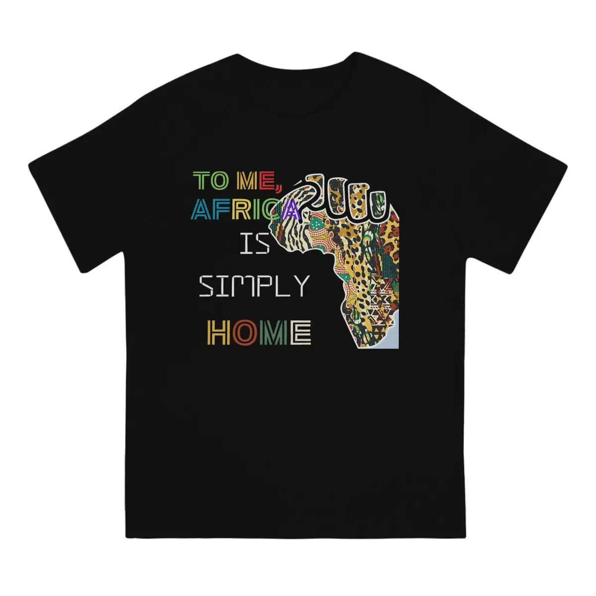 African Culture TShirt for Men TO ME IS SIMPLY HOME Humor Casual Tee T Shirt High Quality New Design Fluffy