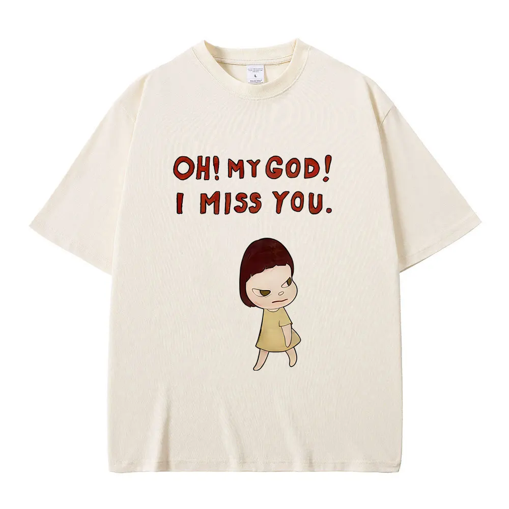 

Hot Sale Yoshitomo Nara Oh My God I Miss You T-Shirt Men Women Casual Soft Cotton Oversized T Shirts Male Fashion Funny Tshirt