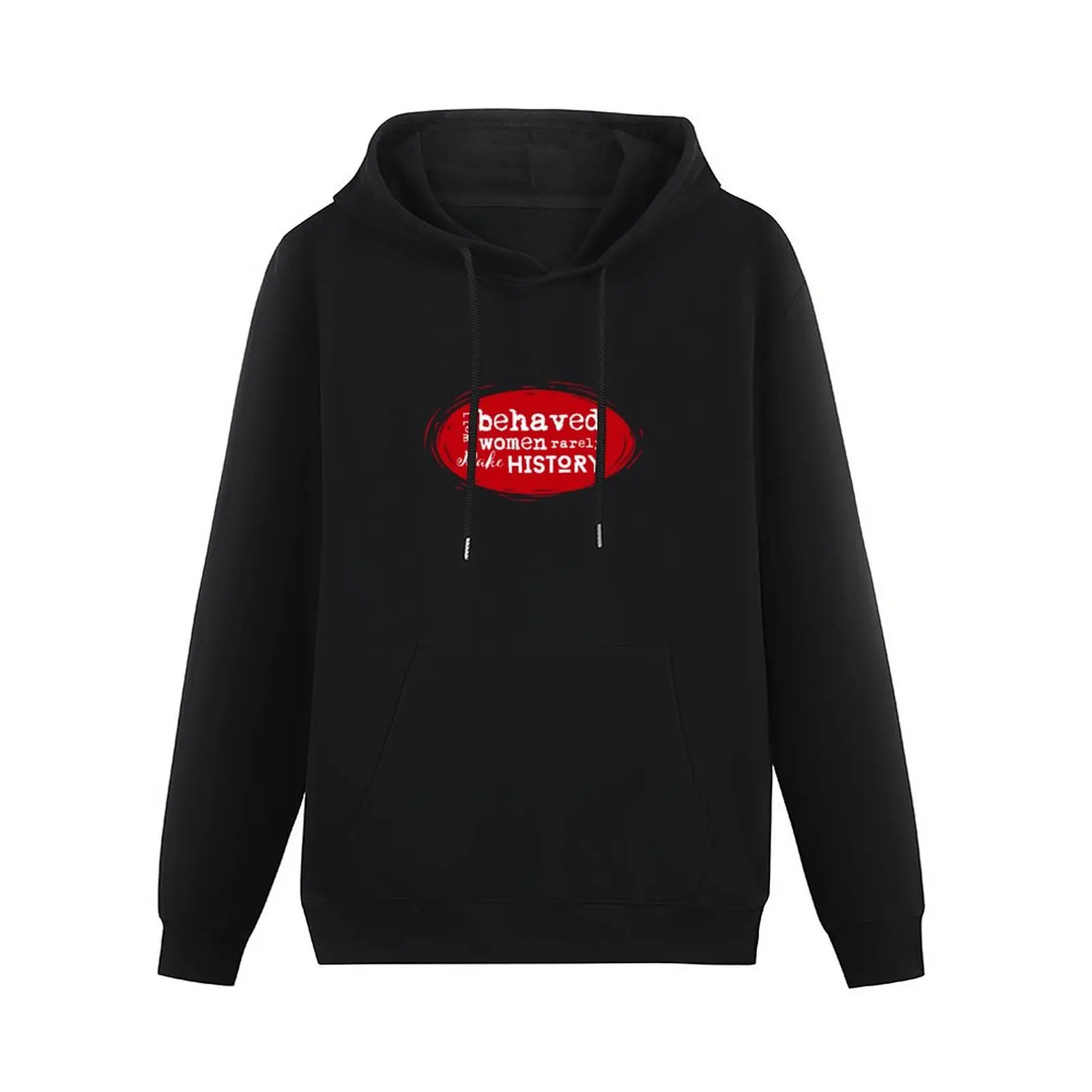 Well Behaved Women Rarely Make History - Red Black Pullover Hoodie men clothes graphic hoodies