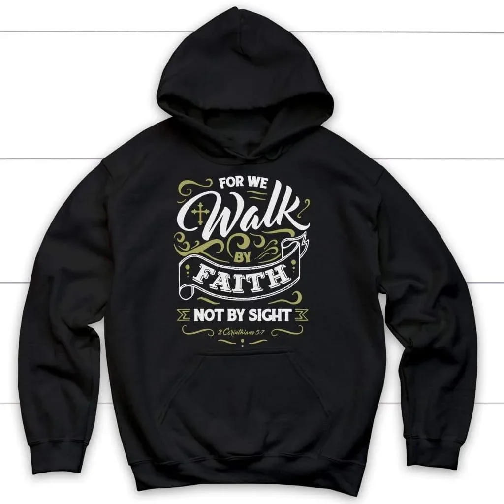 

For We Walk By Faith Not By Sight Hoodie Men's and Women's Long Sleeve Sweatshirt Pullover Sportswear Streetwear Men Clothing