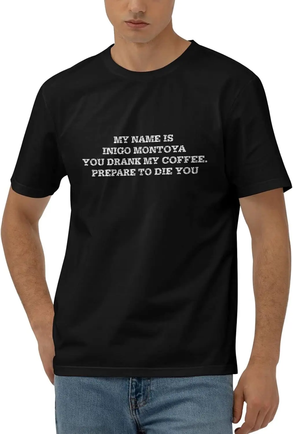 Men's Funny T-Shirt My Name is Inigo Montoya. You Drank My Coffee. Prepare to Die You T-Shirt Sarcastic Tshirts