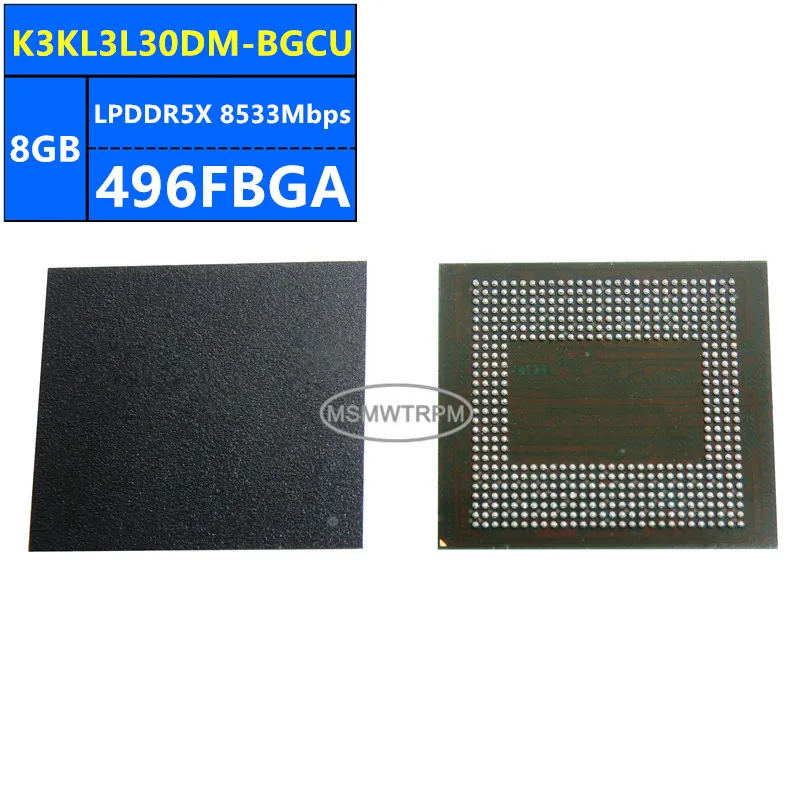 

K3KL3L30DM-BGCU K3KL3L30CM-BGCU LPDDR5X 8GB 8533Mbps 496FBGA 64Gb Memory Chip IC Integrated Circuits Brand New Original In Stock