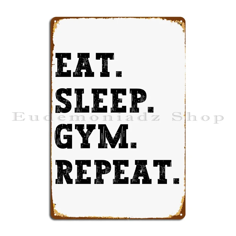 

Eat Sleep Gym Repeat Metal Plaque Poster Rusty Classic Wall Decor Garage Decoration Print Tin Sign Poster