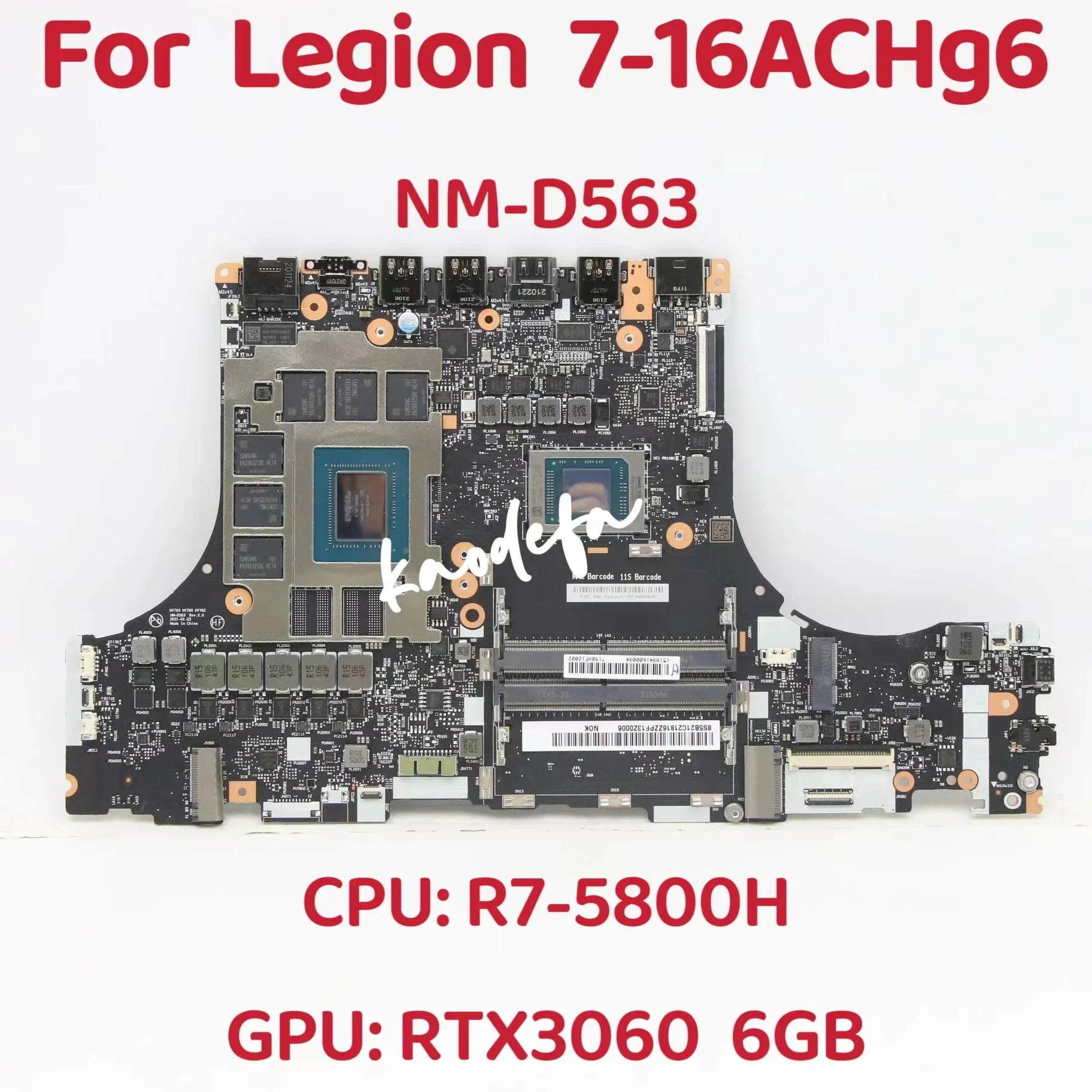 

NM-D563 Mainboard For Lenovo Legion 7-16ACHg6 Laptop Motherboard CPU: R7-5800H GPU:GN20-E3-A1 RTX3060 6GB DDR4 100% Fully Tested