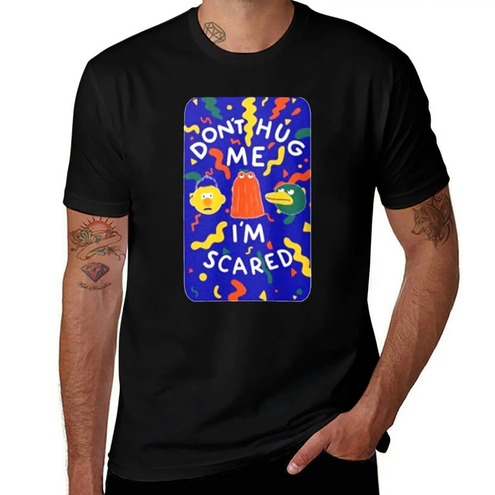 

Don_t Hug Me I_m Scared T-Shirt Holiday Outdoor T-Shirt