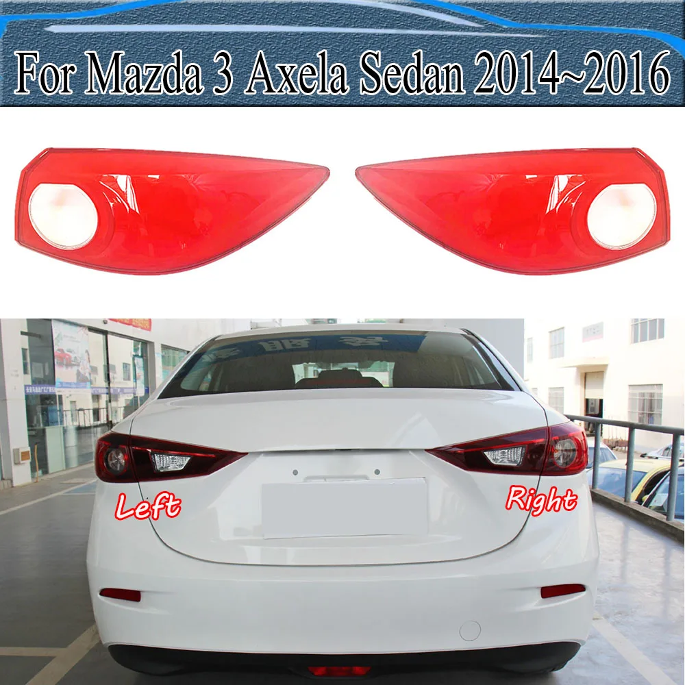 

For Mazda 3 Axela Sedan 2014~2016 Car Rear Taillight Shell Brake Lights Shell Replacement Auto Rear Shell Cover Mask Lampshade