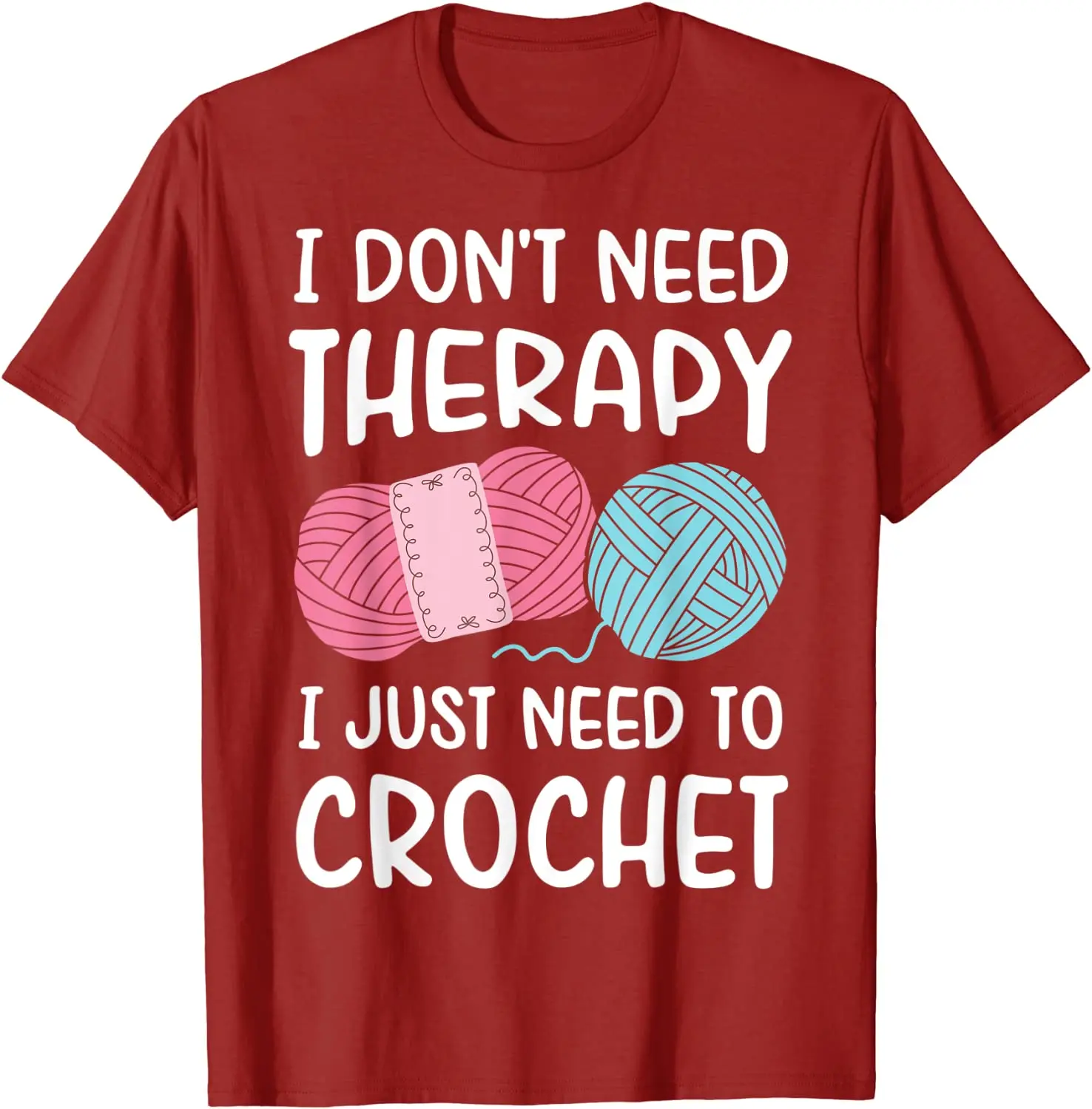 I Don\'t Need Therapy I Need To Crochet Funny Crocheting T-Shirt Customized Cotton Mens Top T-shirts Customized Newest