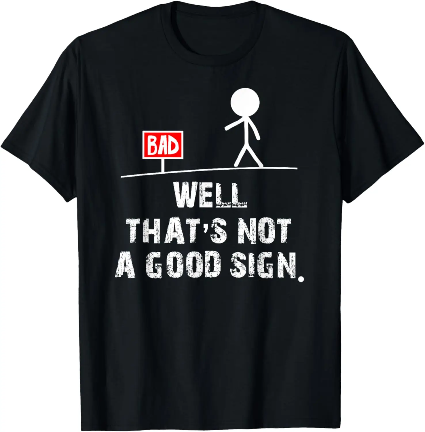 Well That's Not A Good Sign T Shirt Funny Sarcastic T-Shirt 100% Cotton Trendy Y2K Short-Sleeve Tee – Soft, Quick-Drying, &