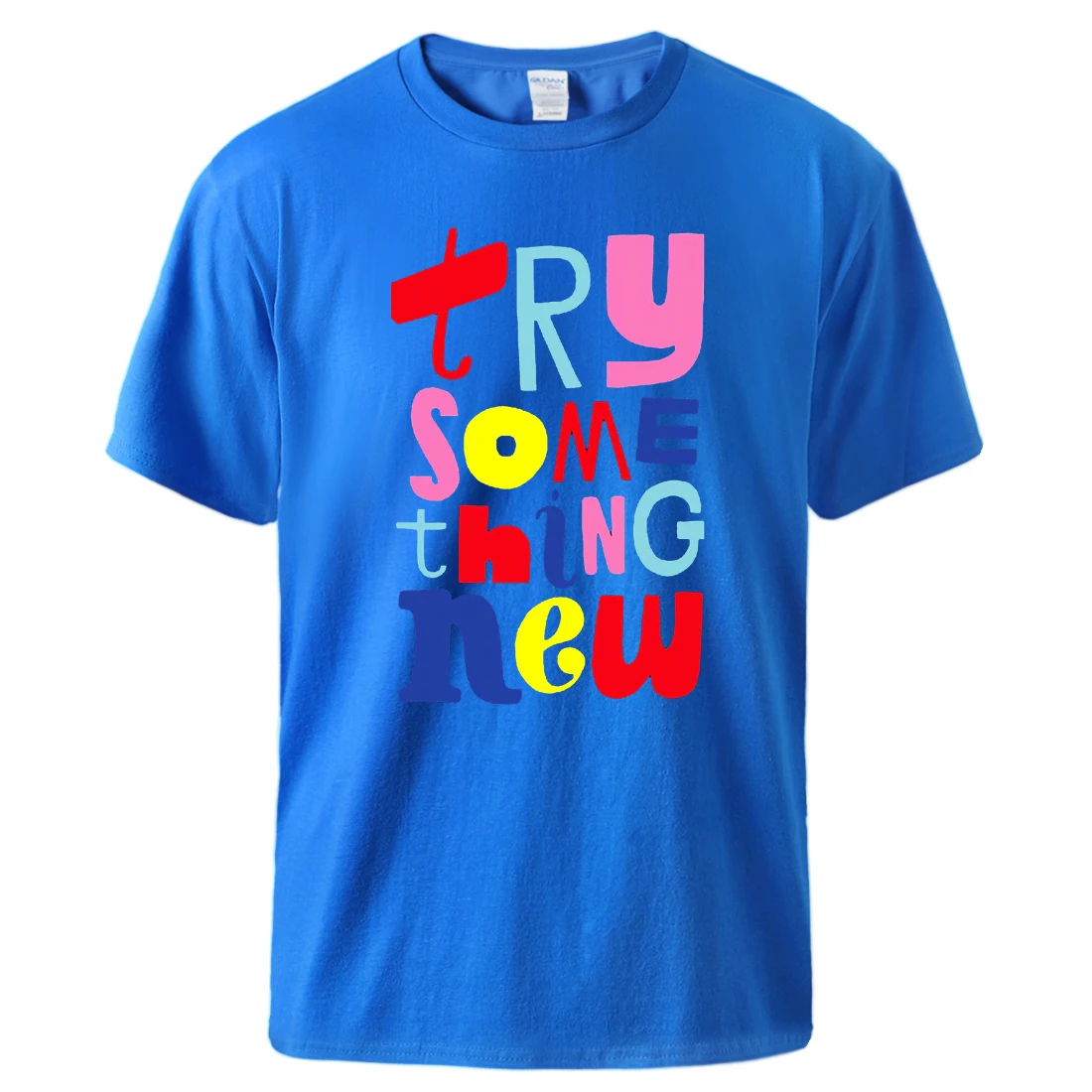 Try Something New Printing T-Shirts Men Graphic Funny Fashion Short Sleeved Cotton Soft Breathable Clothes Cool Perfect T Shirts