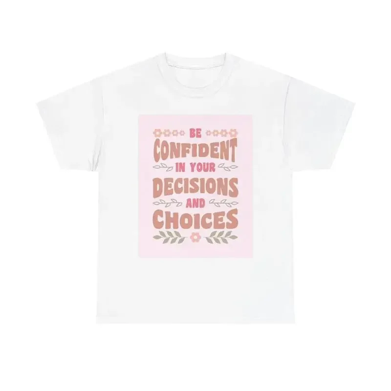 Be Confident T Shirt Heavy Cotton