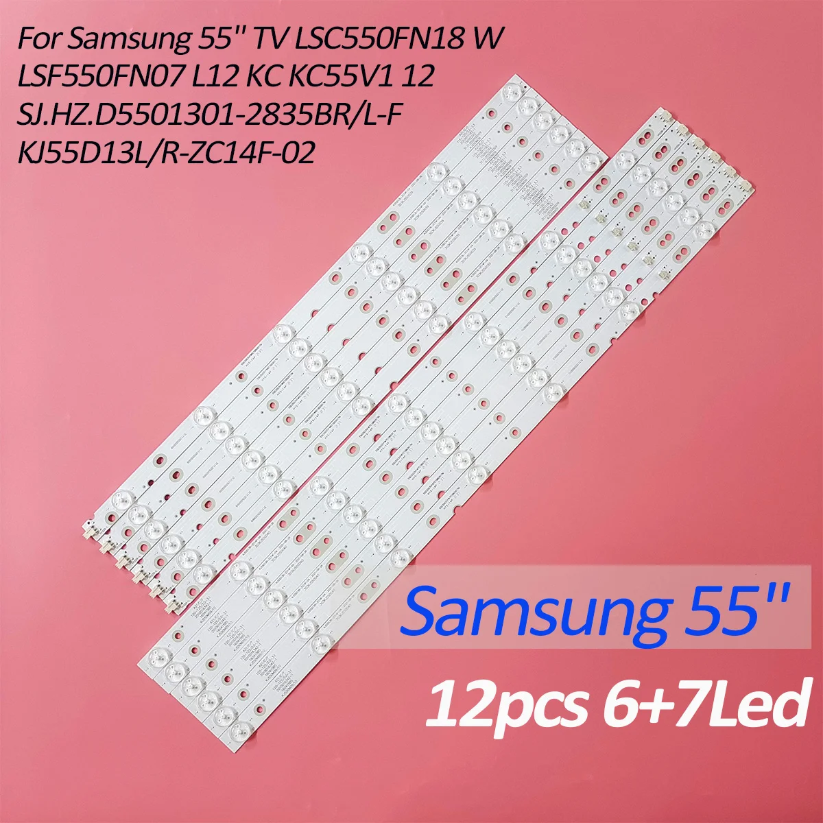 

LED Backlight Strip for Samsung 55" TV LSC550FN18 W LSF550FN07 L12 KC KC55V1 12 SJ.HZ.D5501301-2835BR-F SJ.HZ.D5501301-2835BL-F