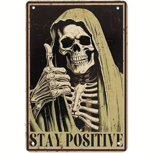 8 x 12 inches Aluminum Metal Sign Grim Reaper STAY POSITIVE Wall Decoration