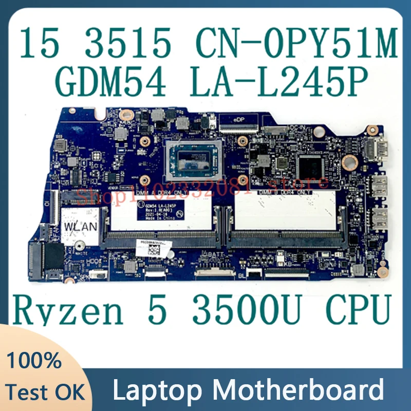 

FOR DELL INSPIRON 15 3515 CN-0PY51M 0PY51M PY51M Mainboard Laptop Motherboard GDM54 LA-L245P With Ryzen 5 3500U CPU 100% Tested