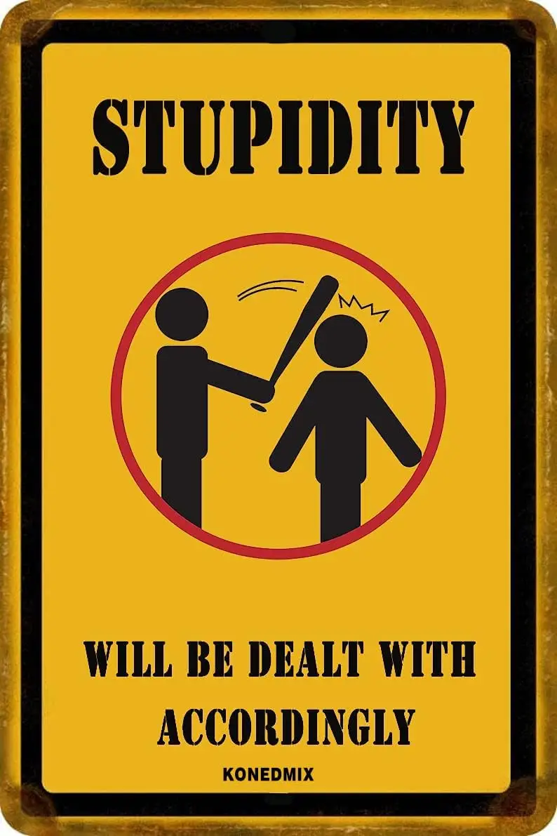 Stupidity Will Be Dealt with Accordingly Metal Sign for Room Office Man Cave Garage Home Bar Tin Sign 8X12inch