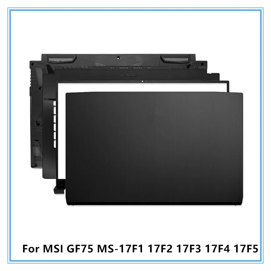 

For MSI GF75 MS-17F1 17F2 17F3 17F4 17F5 Laptop LCD Back Top Cover/Front Bezel/Palmrest/Bottom Cover/Hings