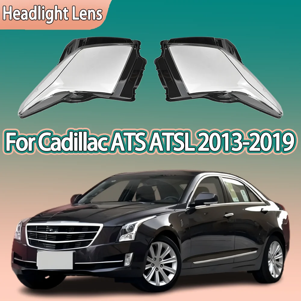 

Headlamp Cover Headlight Shell Lens Plexiglass Transparent Lampshade For Cadillac ATS ATSL 2013 2014 2015 2016 2017 2018 2019