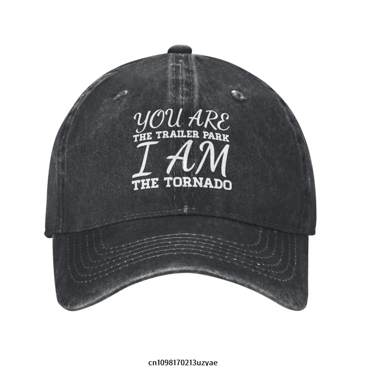 You Are The Trailer Park I Am The Tornado Fashion Unisex Cotton Baseball Cap Classic Adult Adjustable Denim Hat