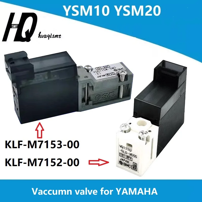 

Vaccumn valve for YSM10 YSM20 YAMAHA chip mounter pick and place machine KLF-M7152-00 VQ111U-5LO-X555 KLF-M7153-00X VQD115W-5MO