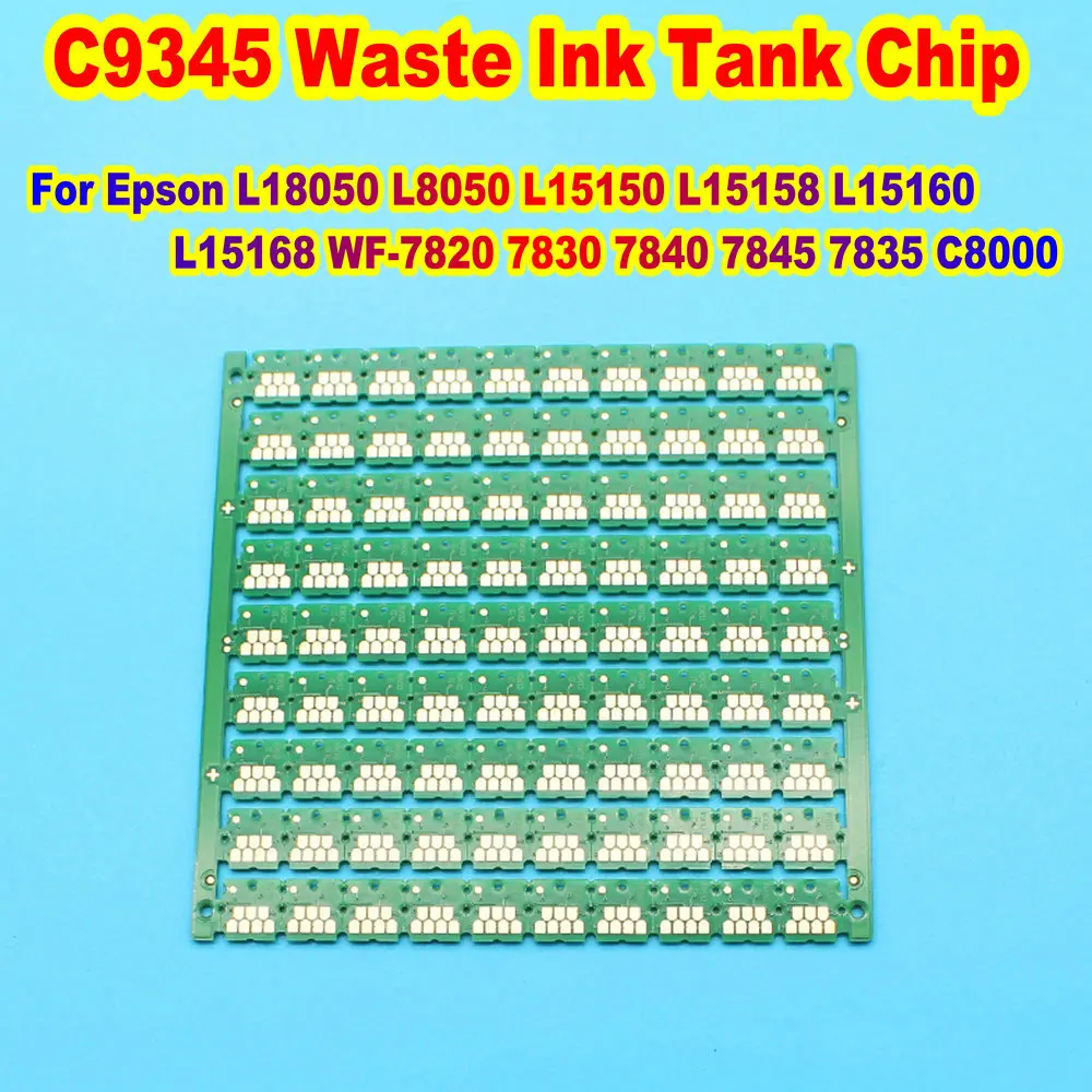 C9345 Maintenance Tank Waste Ink Tank Chip for Epson L8050 L18050 L15158 L15150 L15160 L15168 7830 7840 7845 C8000 Printer Chips