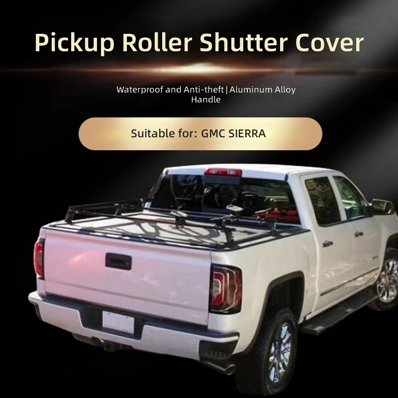 Roll-Up Truck Bed Cover for GMC Sierra,Great Wall Cannon Pickup,Waterproof & UV-Resistant Tonneau Cover,HeavyDuty Aluminum Frame