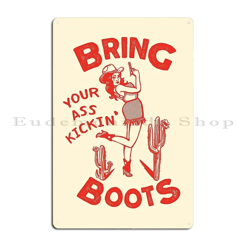 Bring Your Ass Kicking Boots Cool Retro Cowgirl With A Gun A Great Gift Idea For Women Metal Plaque Poster Sign Designing