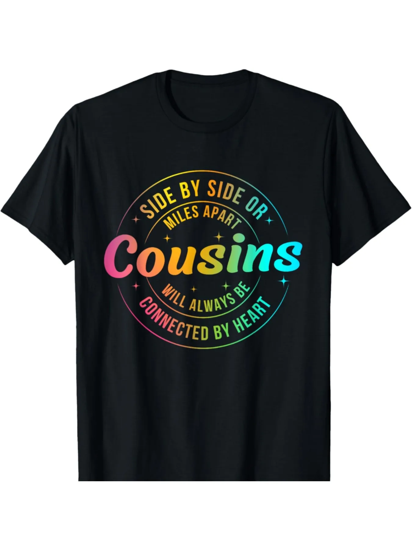 

Side By Side Or Miles Apart, Cousin Will Always-Be Connected T-Shirt