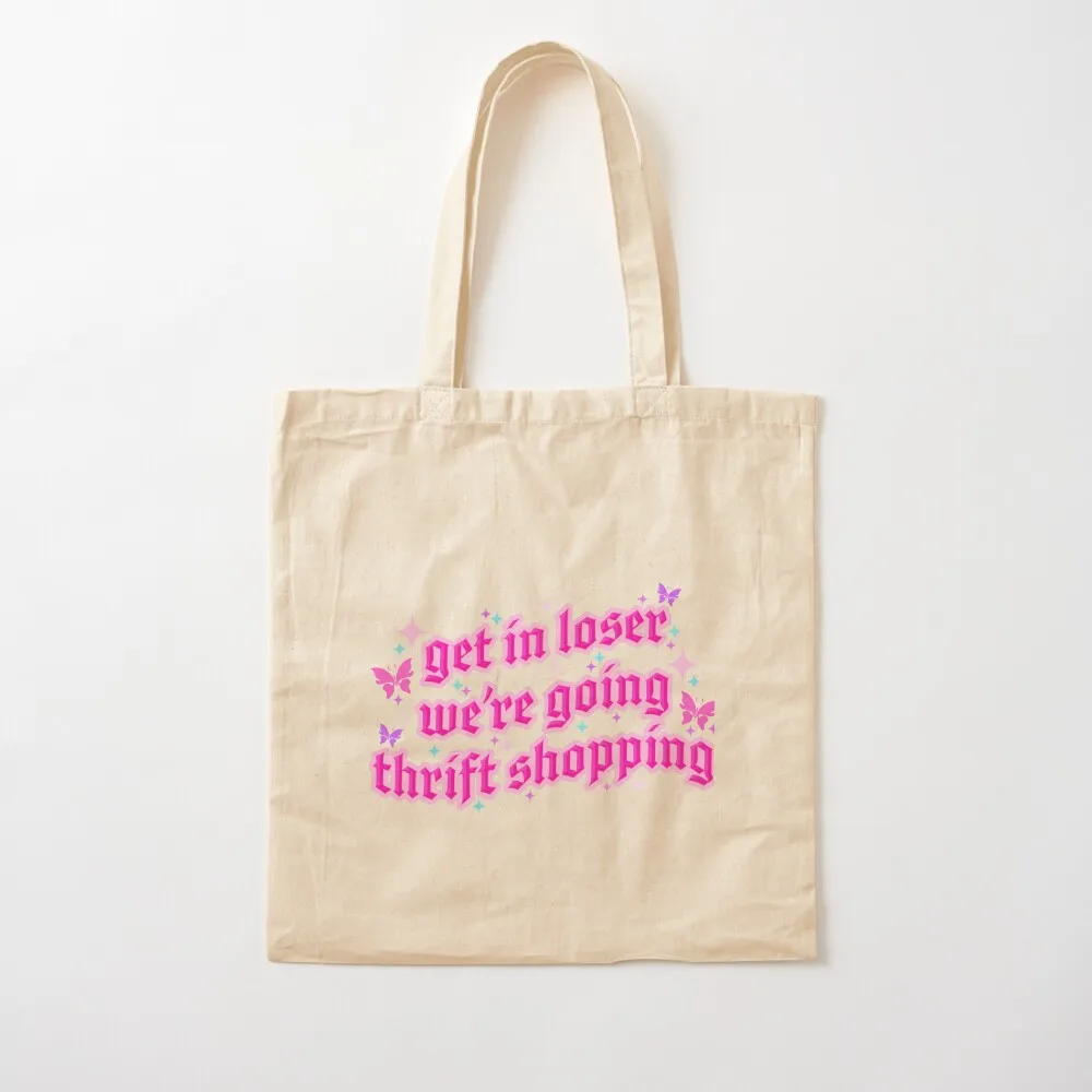 get in loser Tote Bag